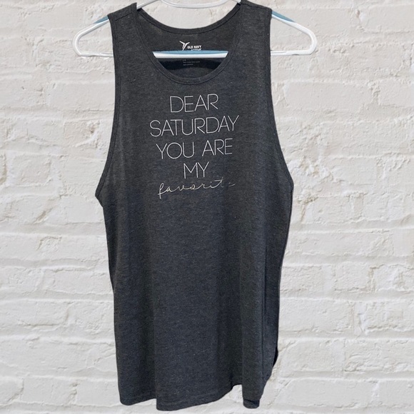 Old Navy Tops - Gray White Graphic DEAR SATURDAY YOU ARE MY FAVORITE Tank Active Semi Fitted